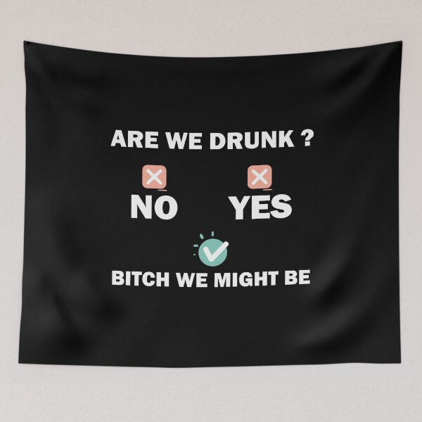 Item preview, Are We Drunk Bitch We Might Be Retro designed and sold by TheMattDesigns.