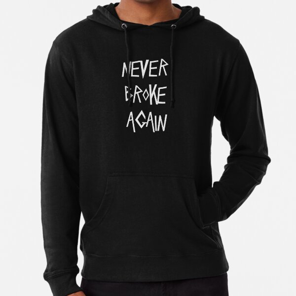 Never broke again white on sale hoodie