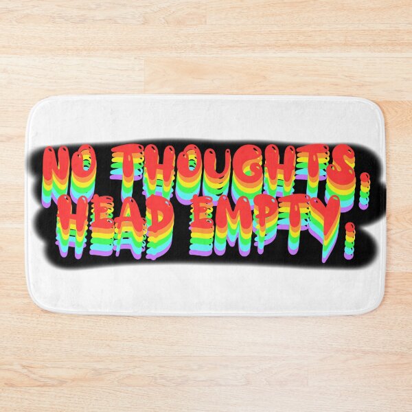 Item preview, No thoughts, head empty  designed and sold by AllieJae.