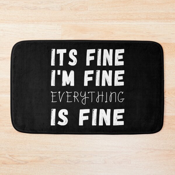 Item preview, It's Fine I'm Fine Everything is Fine  designed and sold by meedTee.