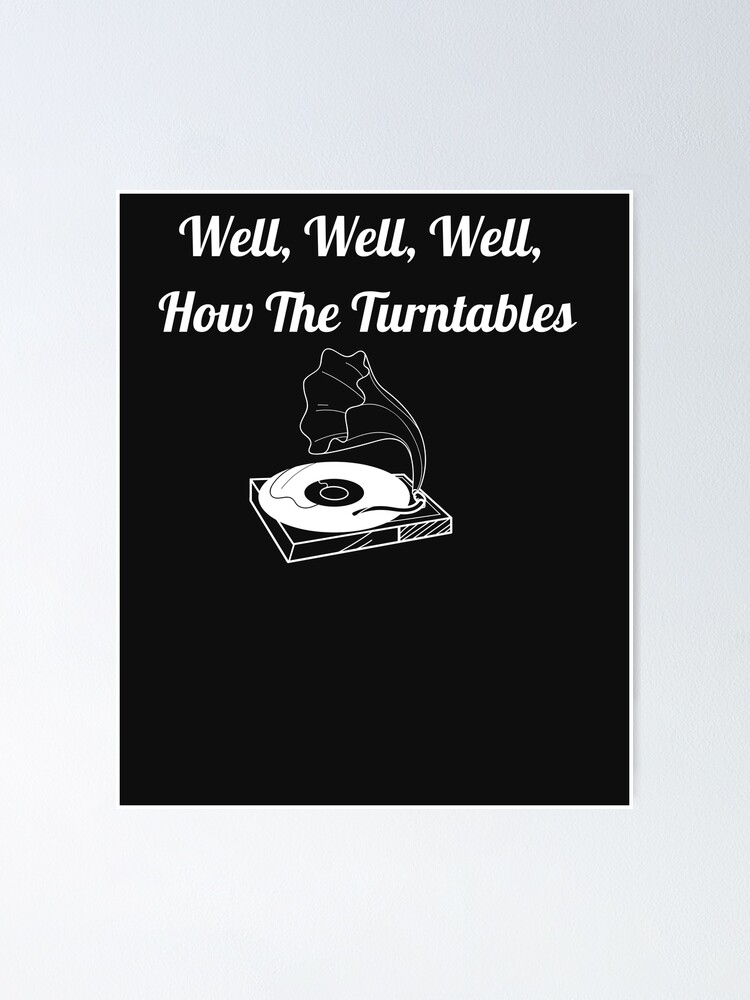 "Well,Well,Well,How The Turntables,Michael Scott T shirt,Funny Shirt