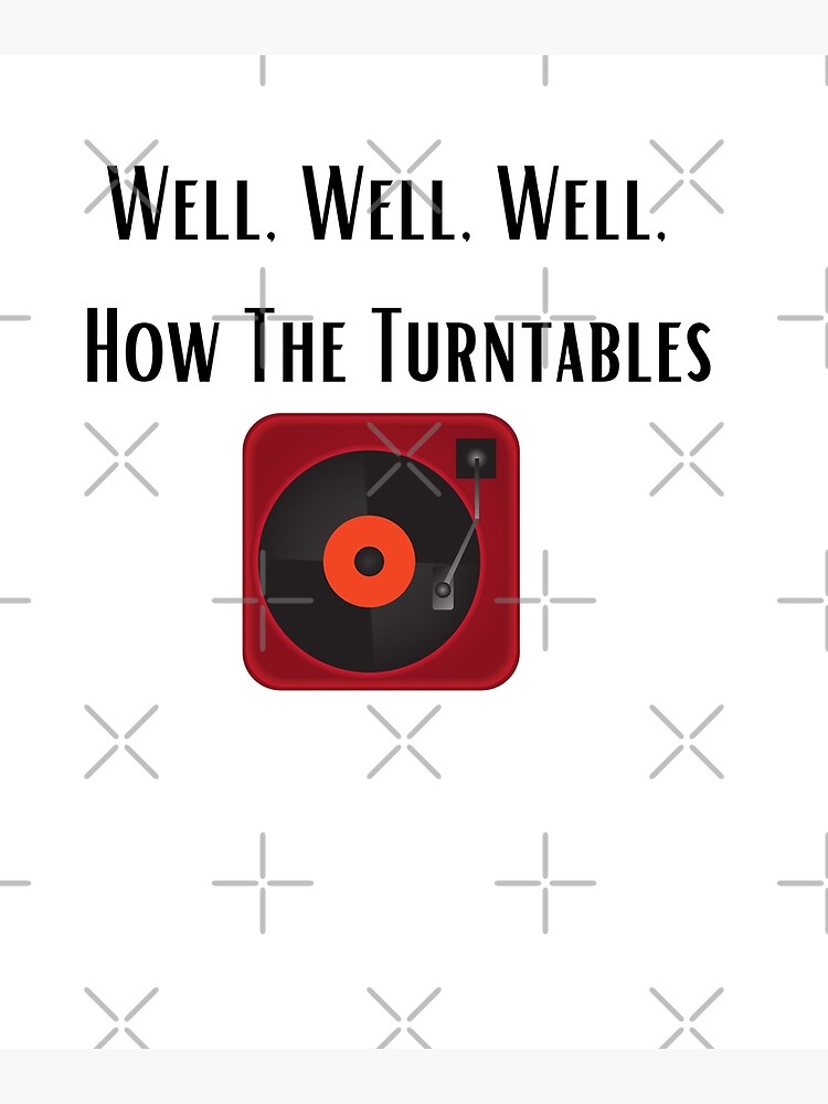 "Well,Well,Well,How The Turntables,Michael Scott T shirt,Funny Shirt