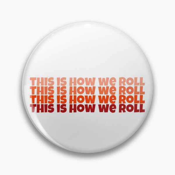 Item preview, This Is How We Roll designed and sold by aubreygrace7.