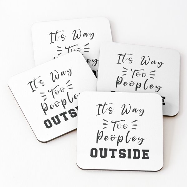 Item preview, It's Way Too Peopley Outside cynical T-shirts Gift for men's Gift for Women's designed and sold by Mhdou97.