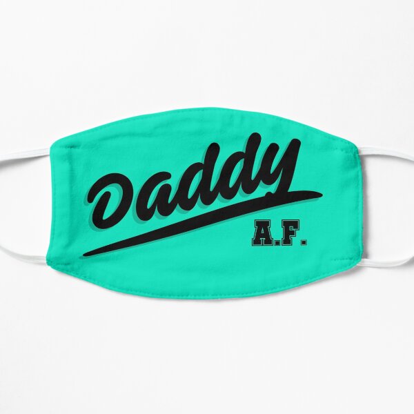 Daddy AF Flat Mask