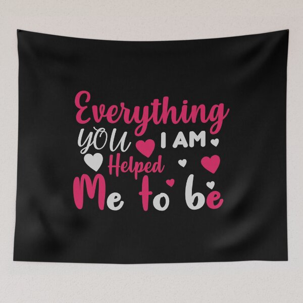 Item preview, EVERYTHING I AM, YOU HELPED ME TO BE designed and sold by Khalmer ⭐⭐⭐⭐⭐.