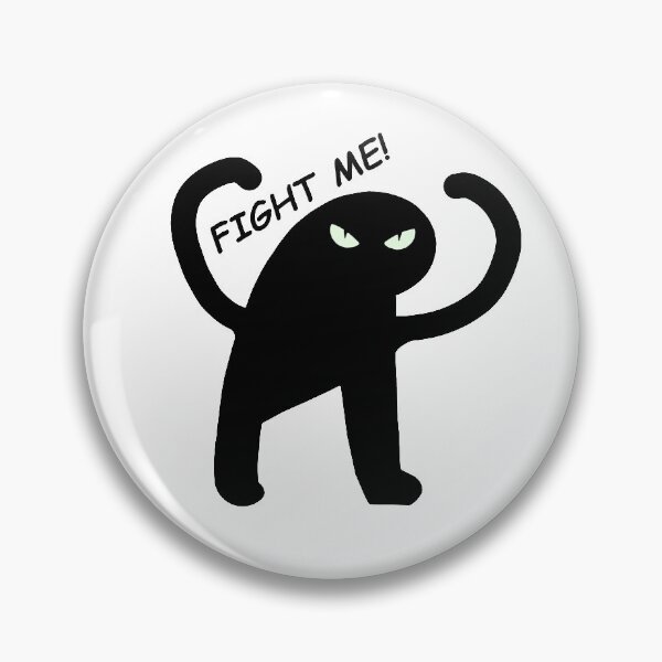 Item preview, FIGHT ME Meme Cat designed and sold by Galactichem.