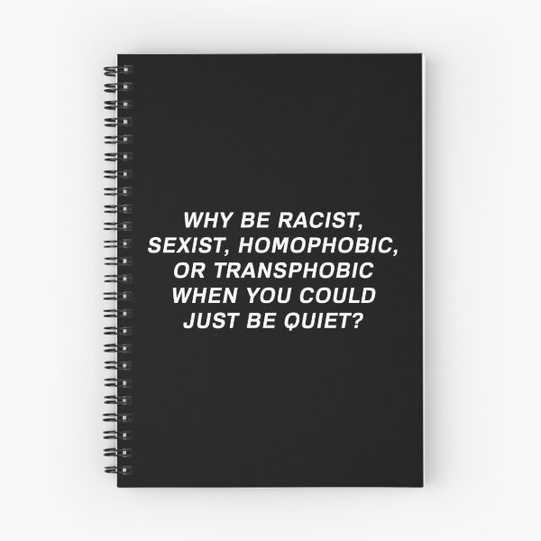 Item preview, Why Be Racist Sexist Homophobic or Transphobic When You Could Just Be Quiet designed and sold by mouadli.
