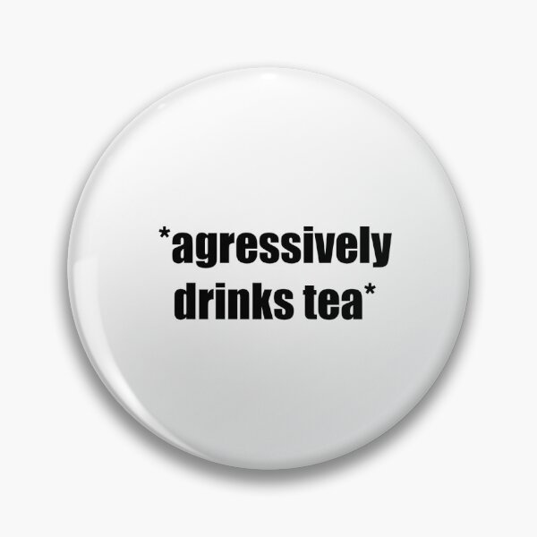 Item preview, agressively drinks tea  designed and sold by emmacapps.