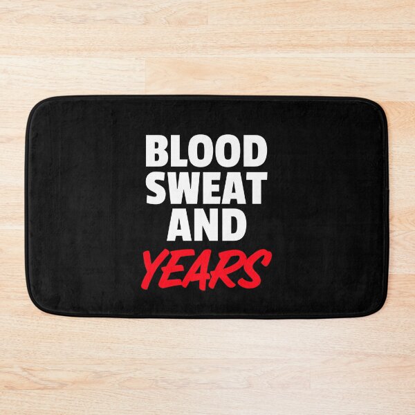 Item preview, Blood, Sweat, and YEARS, Fitness, Gym designed and sold by cayasmj.