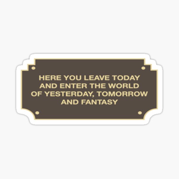 Here You Leave Today Sign Sticker