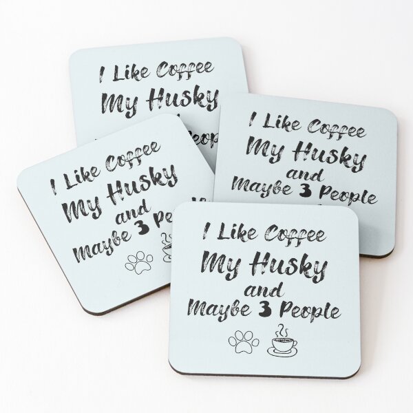 Item preview, Copy of I Like Coffee my husky And Maybe 3 People quote,Funny Gift for husky Lover designed and sold by ELmezz.