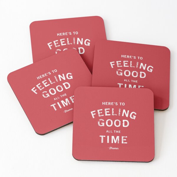 Item preview, Here's to Feeling Good All the Time designed and sold by GraspOriginal.