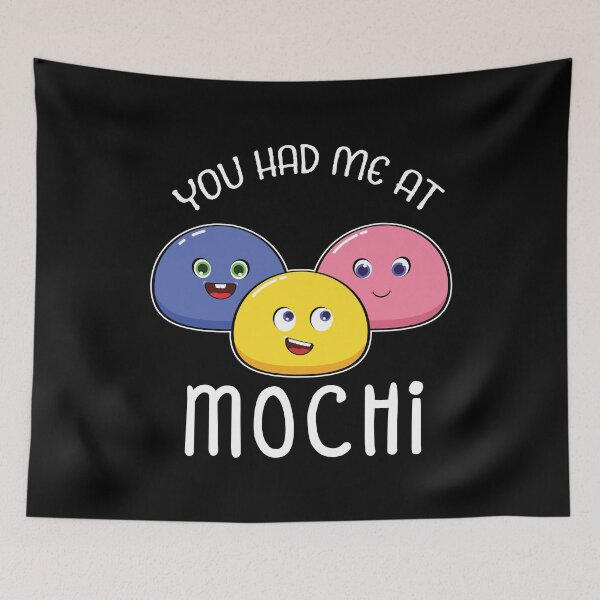 Item preview, Funny Japanese Dessert You Had Me At Mochi graphic designed and sold by jakehughes2015.