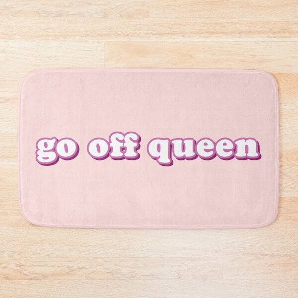 Item preview, go off queen designed and sold by morgananjos.