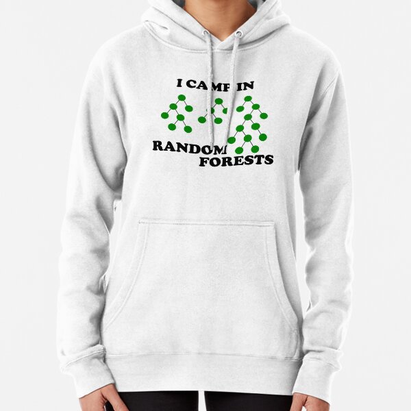 I Camp in Random Forests - Green Pullover Hoodie