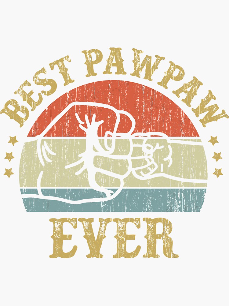 "Best Paw Paw Ever Gift for Paw Paw Fathers Day Gift Grandpa" Sticker
