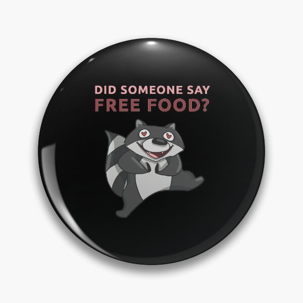 Item preview, Did Someone Say Free Food? Funny Trash Panda Raccoon designed and sold by fatamyfan1.