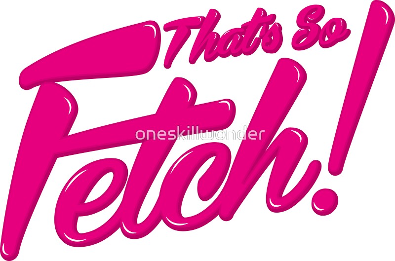 So Fetch Mean Girls Stickers By Oneskillwonder Redbubble 9582