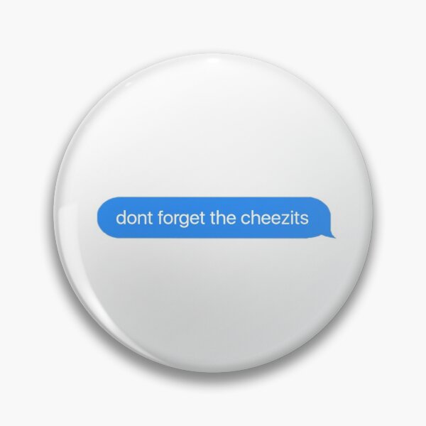 Artikelvorschau, vergiss die Cheezits-Bildnachricht nicht entworfen und verkauft von allystickerz.