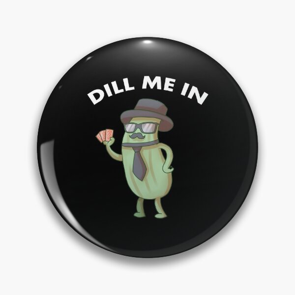 Item preview, Dill Me In, Poker Player, Food Pun, Dill Pickles, Poker Party, Pickle Shirt, Pickle designed and sold by fatamyfan1.