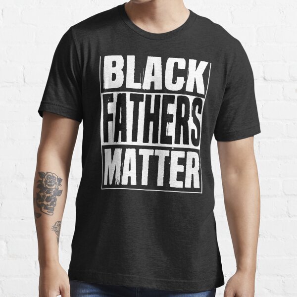 “Strong Black Father Matter Black History Afro Dad” T-shirt by