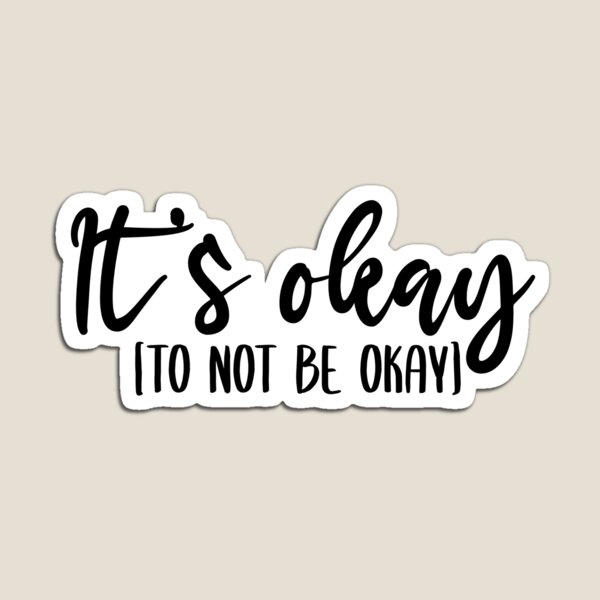 Item preview, It’s okay to not be okay designed and sold by Jenna Ross.