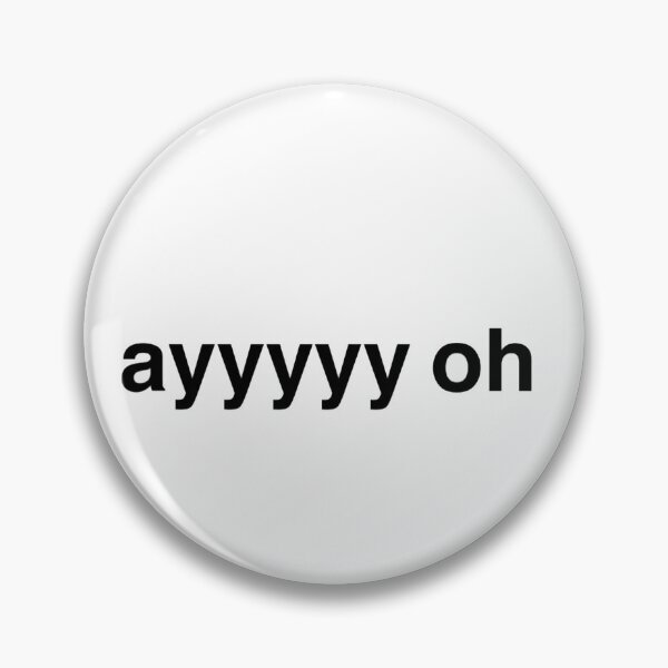 Item preview, ayyyyyyy oh (ayyyyy oh) designed and sold by PascalesStuff.