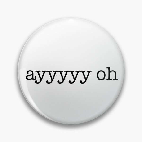 Item preview, ayyyyyyy oh (ayyyyy oh) designed and sold by PascalesStuff.