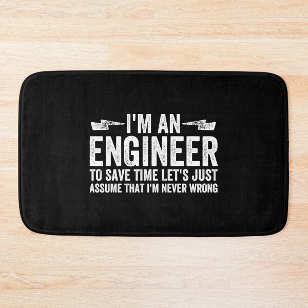 Item preview, i'm an engineer to save time let's just assume that i'm never wrong gift designed and sold by simolamiris.