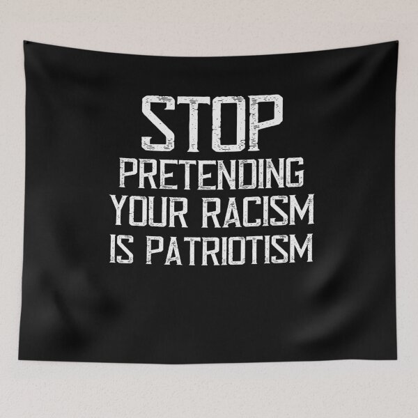 Item preview, Stop pretending your racism is patriotism - Black Lives Matter designed and sold by thegoodplan.
