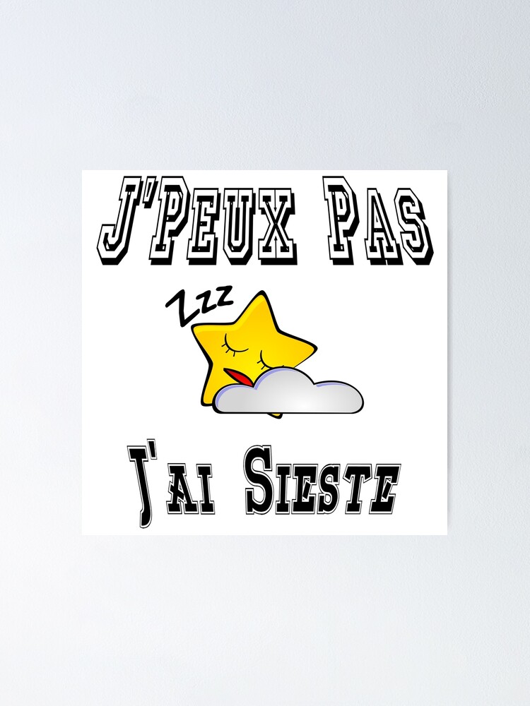 Poster J Peux Pas J Ai Sieste Sommeil Profond Cadeau Humour Par Palou54 Redbubble