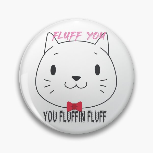 Item preview, Fluff you you fluffin fluff funny cat T-shirt designed and sold by All in One  Design.
