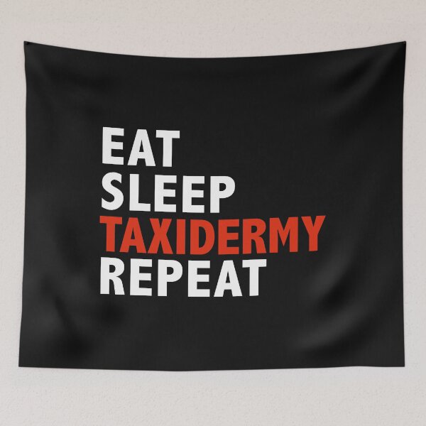 Item preview, Eat Sleep Taxidermy Repeat Taxidermist designed and sold by losttribe.