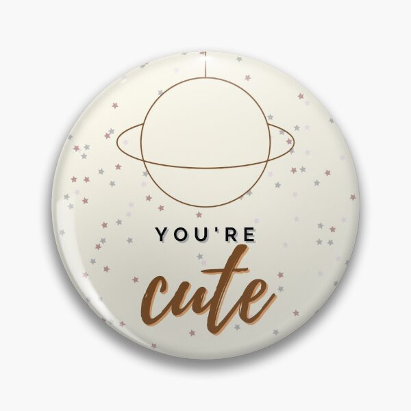 Item preview, You're Cute designed and sold by julianakaye.