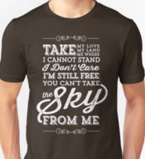 You Can't Take The Sky From Me Unisex T-Shirt