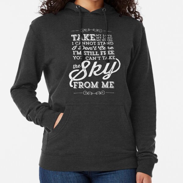 You Can't Take The Sky From Me Lightweight Hoodie