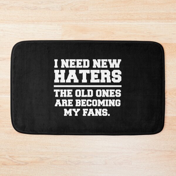 Item preview, Need New Haters Old Ones are Fans Confidence designed and sold by losttribe.