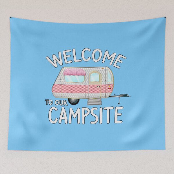 Item preview, Copy of Welcome to Our Campsite - Fun Camping Gift Ideas designed and sold by 3QuartersToday.