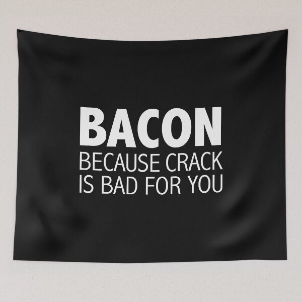 Item preview, Bacon Crack is Bad Ketogenic Diet Low Carb Keto designed and sold by losttribe.