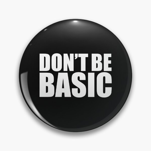 Item preview, Don't be Basic DNB Social Media Hashtag Meme designed and sold by losttribe.