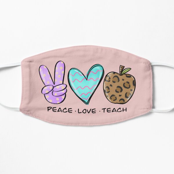 peace love teach Flat Mask