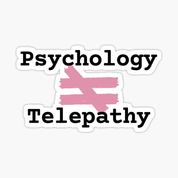 Item preview, Psychology is not Telepathy designed and sold by Mavy-liz.