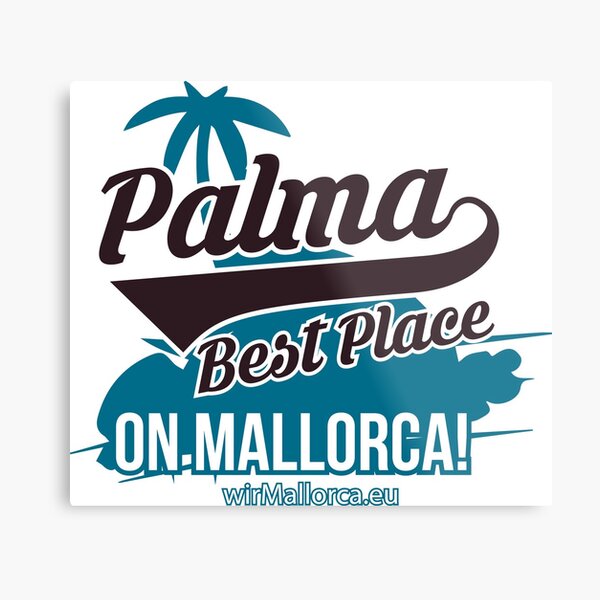 Palma de Mallorca - BEST PLACE on MALLORCA Metal Print