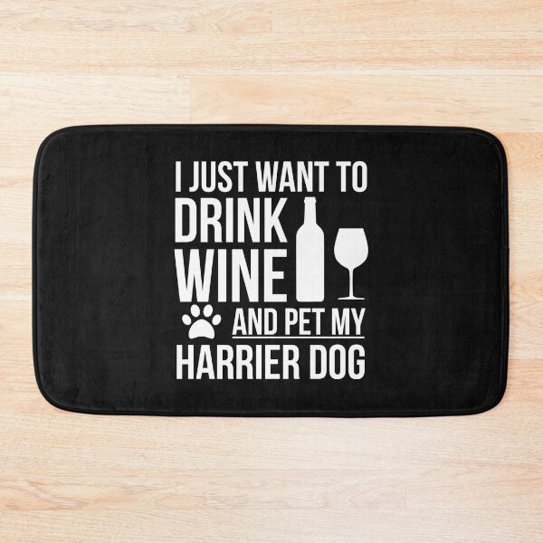 Item preview, I want to drink wine and pet Harrier Dog Lover Dog Owner designed and sold by losttribe.
