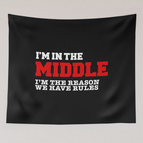 Item preview, Middle Child Reason Why We Have Rules Siblings designed and sold by losttribe.