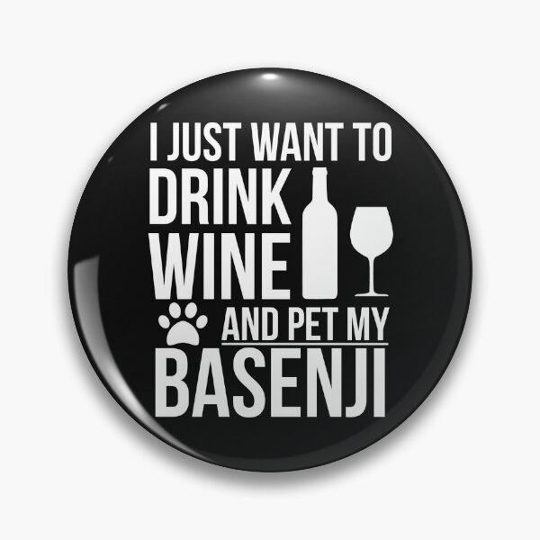 Item preview, I want to drink wine and pet Basenji Dog Lover Dog Owner designed and sold by losttribe.