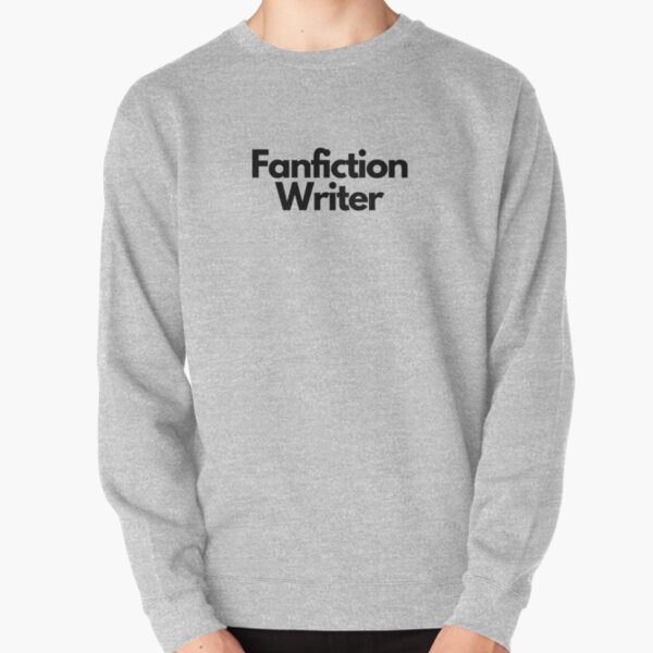 Pullover Hoodies Fanfiction Redbubble