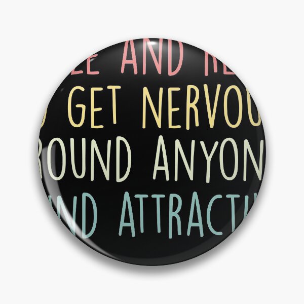 Item preview, Single and ready to get nervous around anyone I find attractive ,Funny Single Person designed and sold by Noussairox.