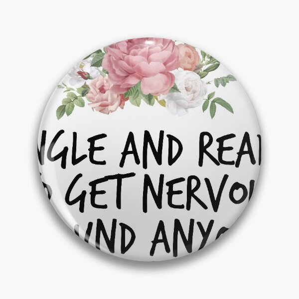 Item preview, Single and ready to get nervous around anyone I find attractive ,Funny Single Person designed and sold by Noussairox.